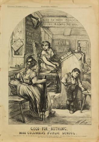 The Good-for-Nothing in Miss Columbia's Public School
published by Harper's Weekly, November 4, 1871