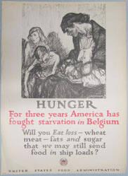 Hunger. For three years America has fought starvation in Belgium