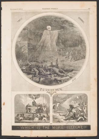 Timely Warning, To Union Men. Convention or Massacre. Which is the More Illegal, (from Harper's Weekly, September 8, 1866)